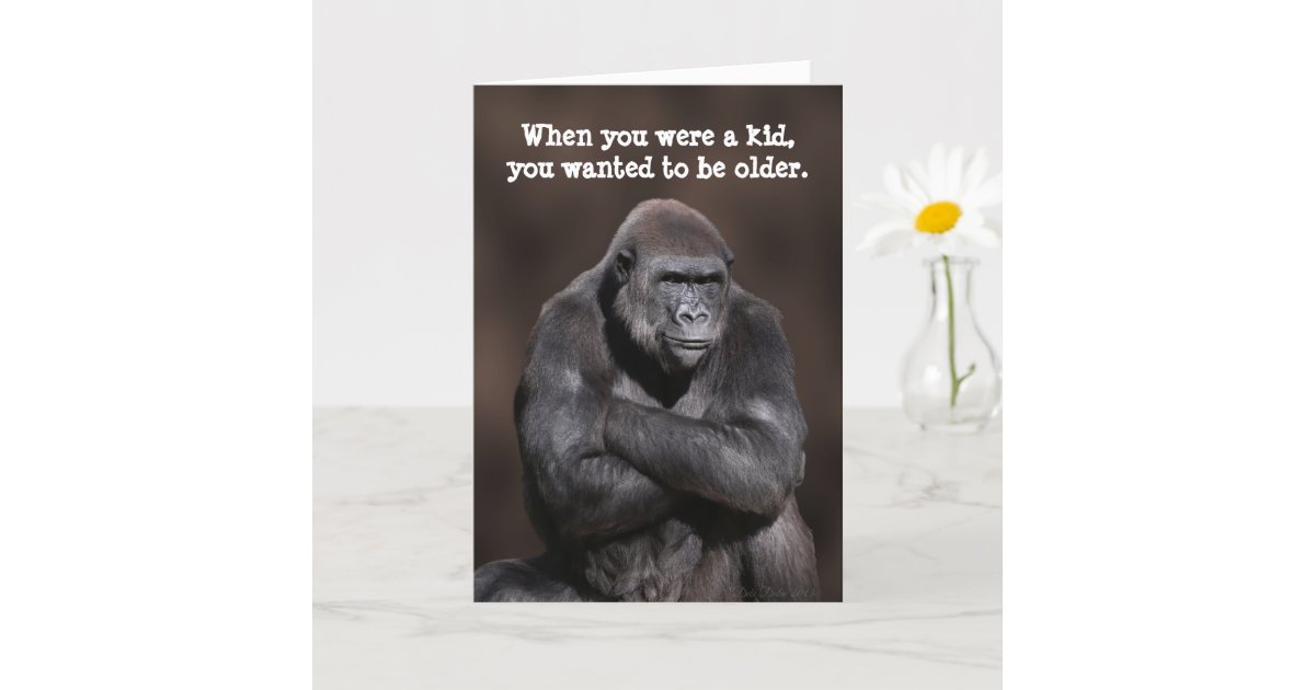 Gorilla Getting Older Birthday Card | Zazzle