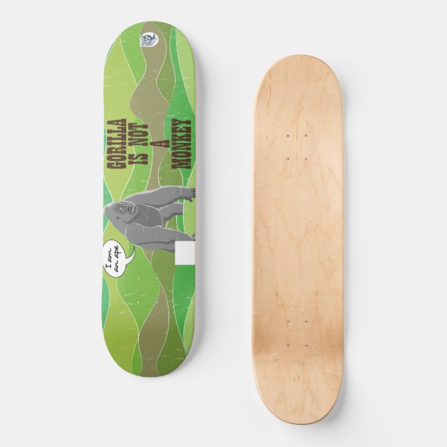 Gorilla is not a monkey skateboard (Front)