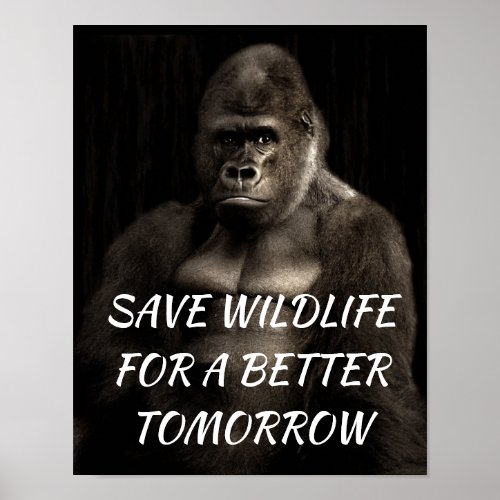 Gorilla Save Wildlife for a Better Tomorrow Poster