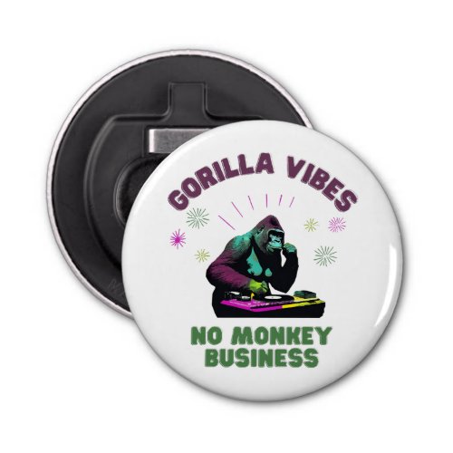 Gorilla Vibes no Monkey Business Bottle Opener