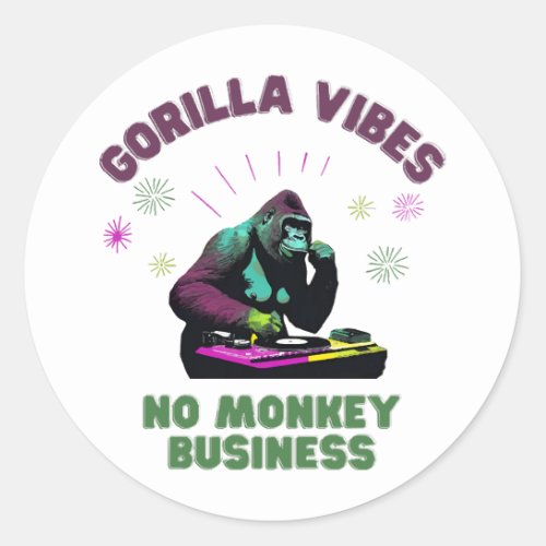Gorilla Vibes no Monkey Business Classic Round Sticker
