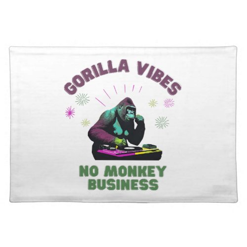 Gorilla Vibes no Monkey Business Cloth Placemat