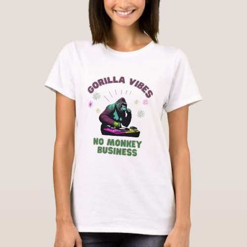 Gorilla Vibes no Monkey Business T_Shirt