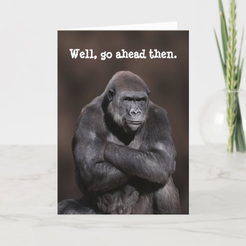 Gorilla with Attitude Birthday Card