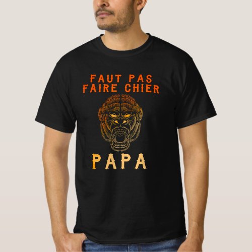 Gorille faut pas faire chier Papa T_Shirt