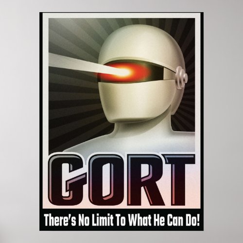 Gort  Theres No Limit To What He Can Do Poster