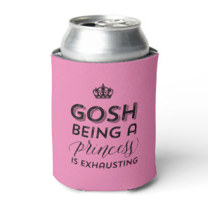 Gosh Being A Princess Is Exhausting Funny Girl Can Cooler