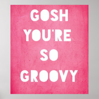 Gosh,Groovy Poster