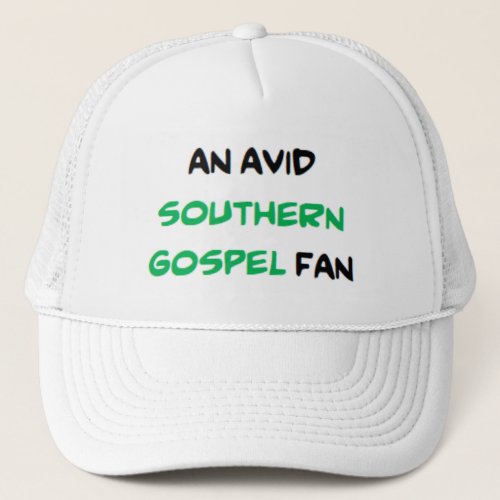 gospel fan southern1 avid trucker hat
