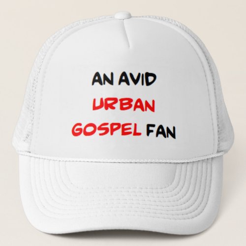 gospel fan urban2 avid trucker hat