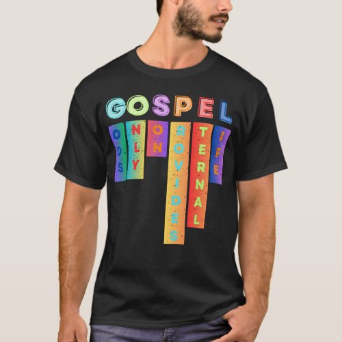 GOSPEL Gods Only Son T_Shirt