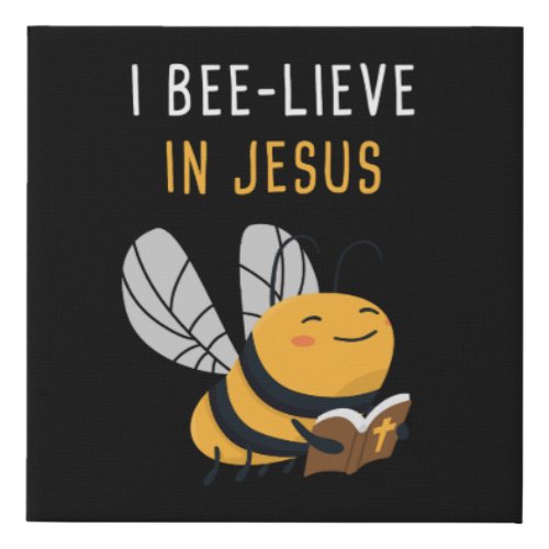 Gospel Kids Christian Faith I Bee_lieve in JESUS Faux Canvas Print