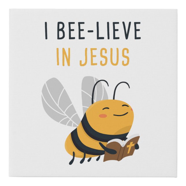 Gospel Kids Christian Faith: I Bee-lieve in JESUS Faux Canvas Print (Front)