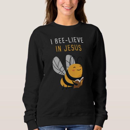 Gospel Kids Christian Faith I Bee_lieve in JESUS Sweatshirt