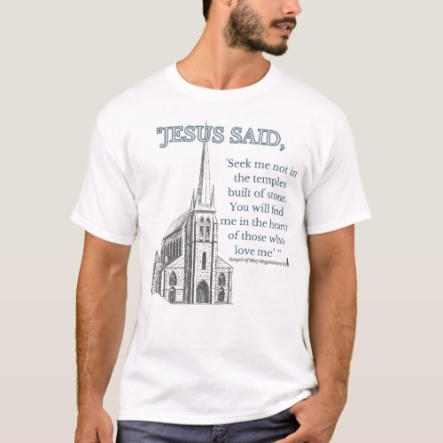 Gospel of Mary Magdalene  Jesus said T_Shirt