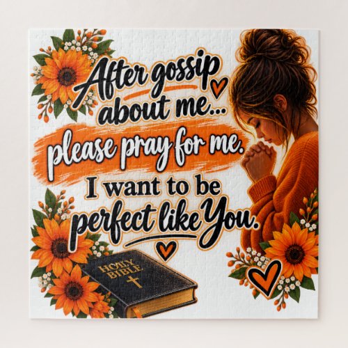 Gossip About Me, Then Pray for Me 🙏 I Want to Be  Jigsaw Puzzle