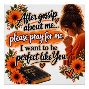 Gossip About Me, Then Pray for Me 🙏 I Want to Be Poster