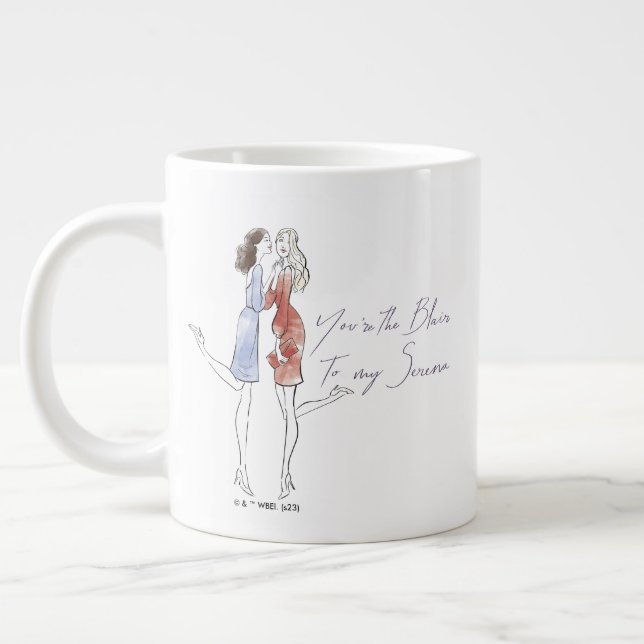 Gossip Girl - You're the Blair to my Serena Giant Coffee Mug (Left)
