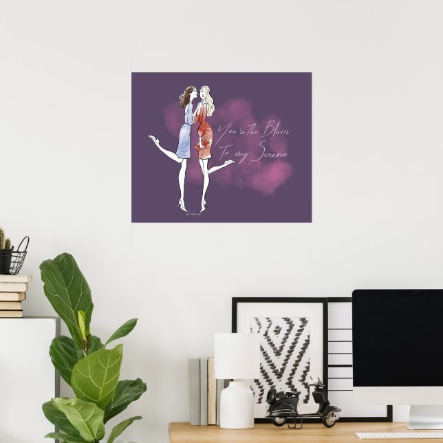 Gossip Girl - You're the Blair to my Serena Poster (Home Office)