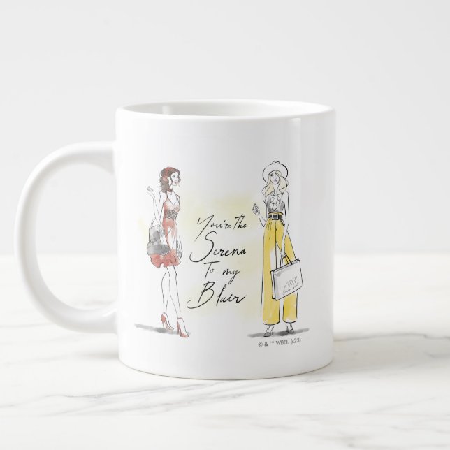 Gossip Girl - You're the Serena to my Blair Giant Coffee Mug (Left)