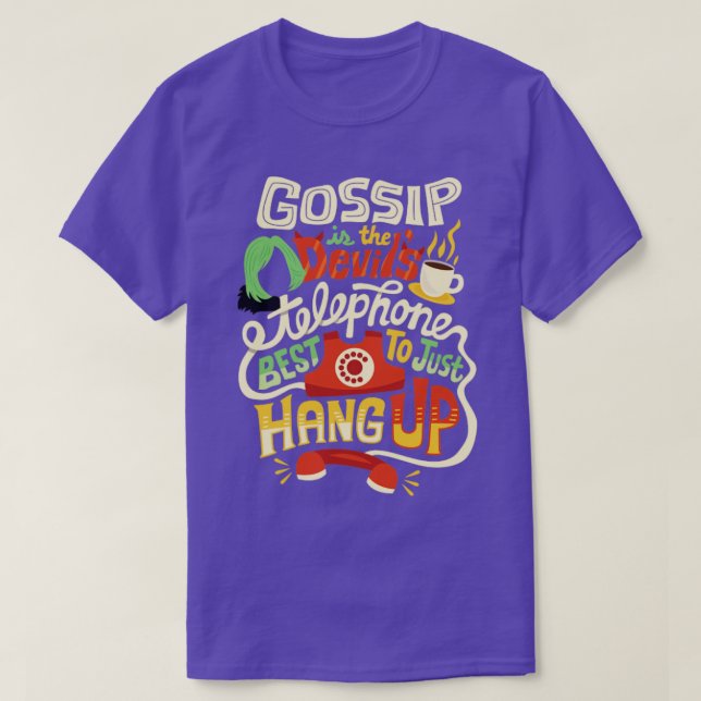 Gossip is the devils telephone T-Shirt (Design Front)