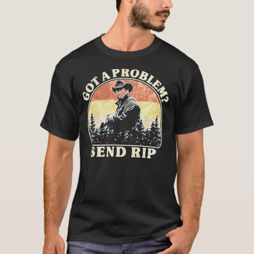 Got A Problem Send Rip Vintage Classic T_Shirt Ess