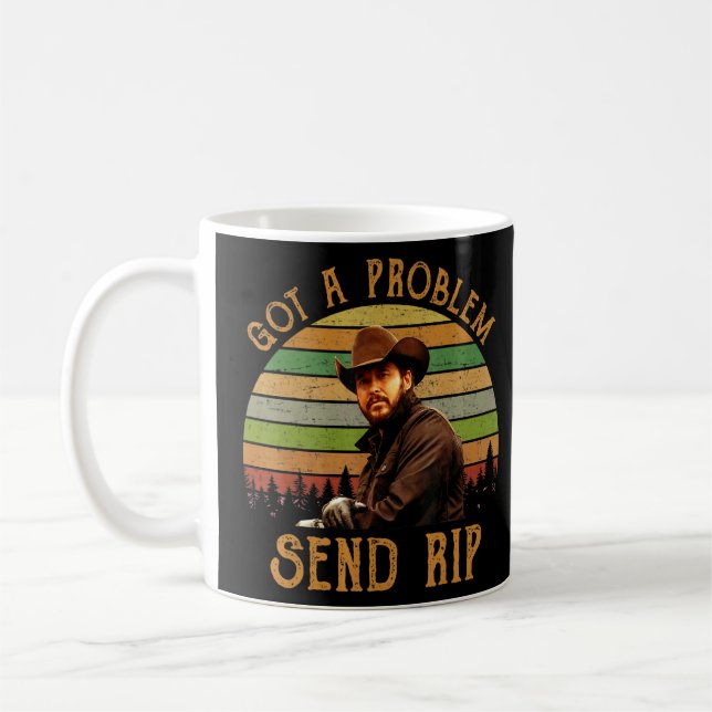 Got A Problem Send Rip Wheeler  1  Coffee Mug (Left)
