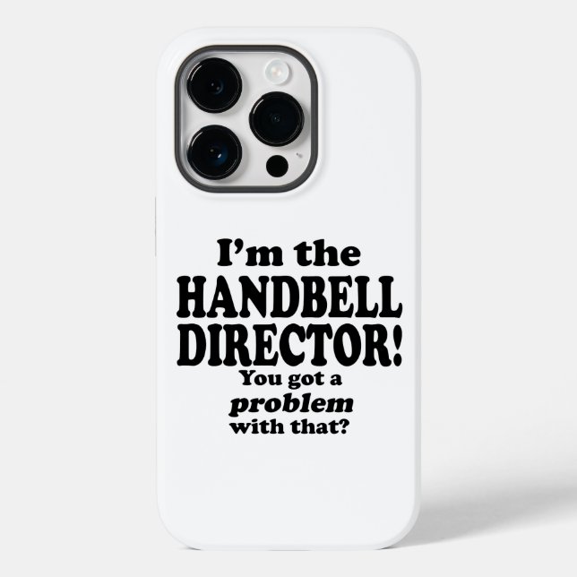Got A Problem With That, Handbell Director Case-Ma Case-Mate iPhone Case (Back)