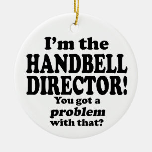 Got A Problem With That, Handbell Director Ceramic Ornament
