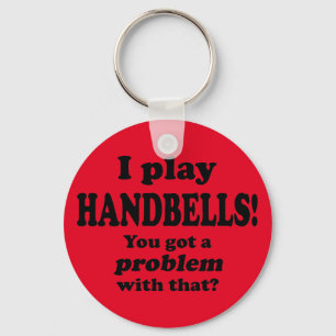 Got A Problem With That, Handbells Keychain