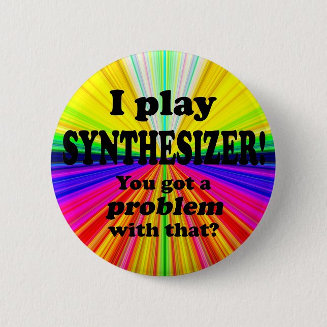 Got A Problem With That, Synthesizer Button (Front)