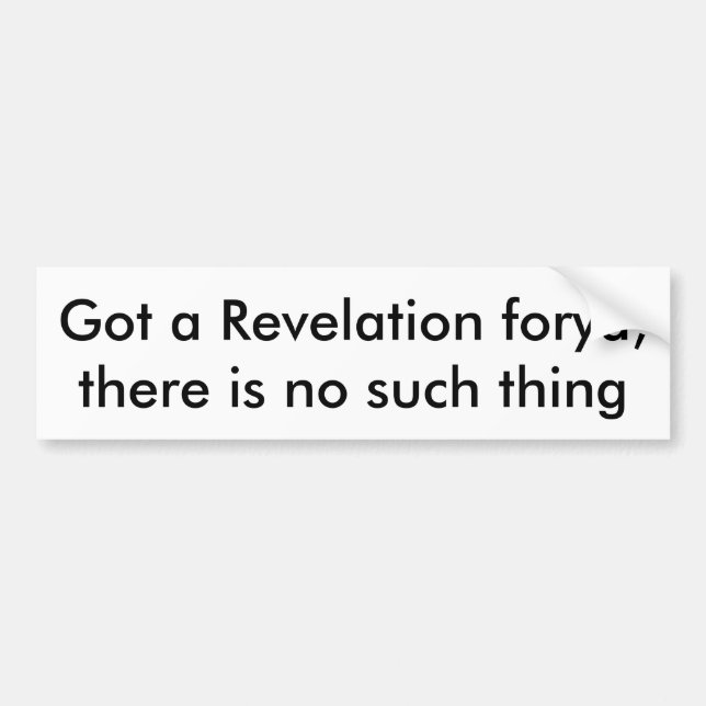 Got a Revelation Bumper Sticker (Front)