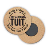 Got A Round TUIT Wooden Magnets (Front)