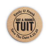 Got A Round TUIT Wooden Nickels (Front)