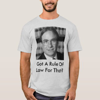 Got A Rule Of Law For That? T-Shirt