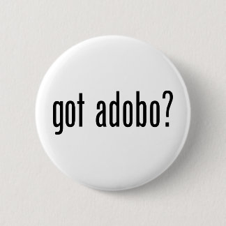 Got Adobo Pinback Button