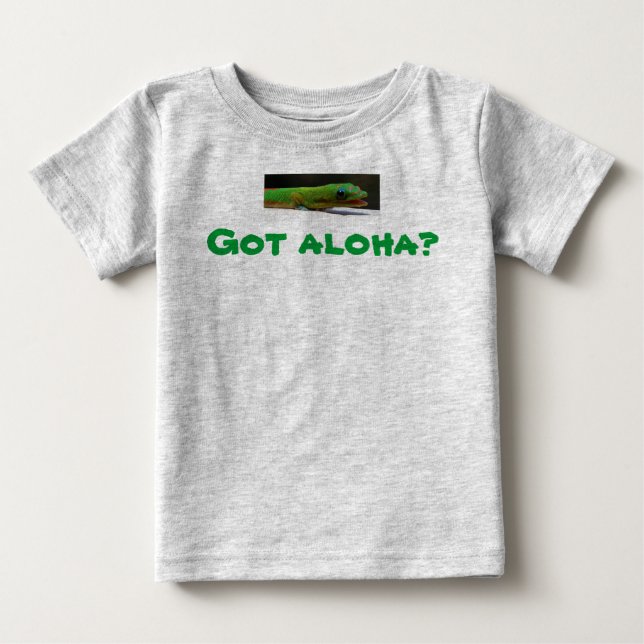 Got aloha? Hawaiian Baby Baby T-Shirt (Front)