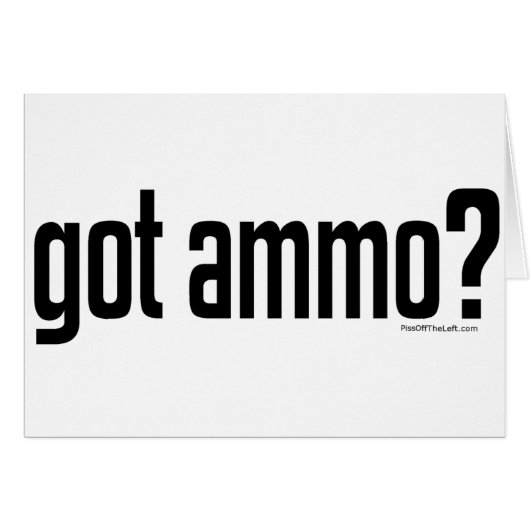 Got Ammo? Cards (Front Horizontal)