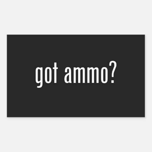 got ammo rectangular sticker