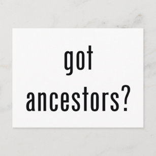 got ancestors? postcard