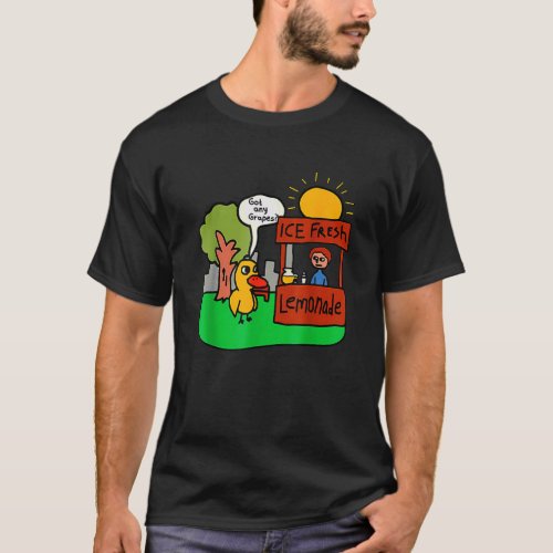 Got Any Grapes Ice Fresh Lemonade Duck Funny T_Shirt