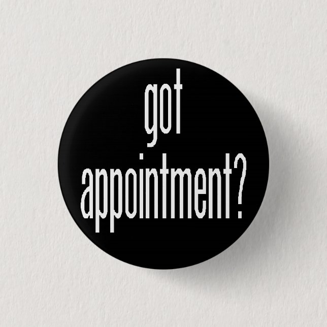got appointment pinback button (Front)