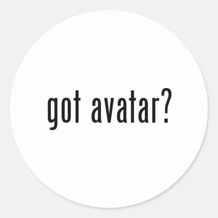 got avatar? round sticker