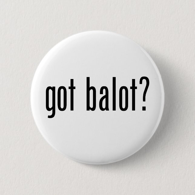 Got Balot Button (Front)