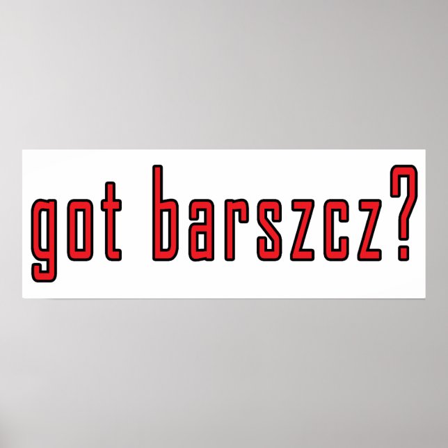 got barszcz? poster (Front)