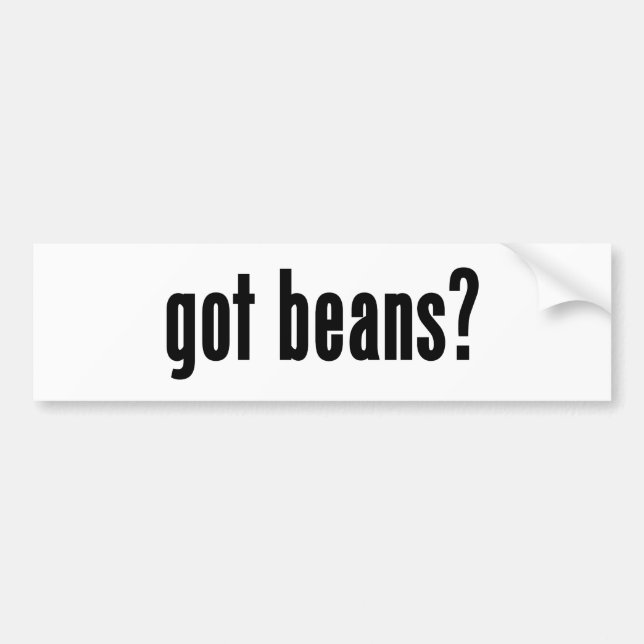 got beans? bumper sticker (Front)