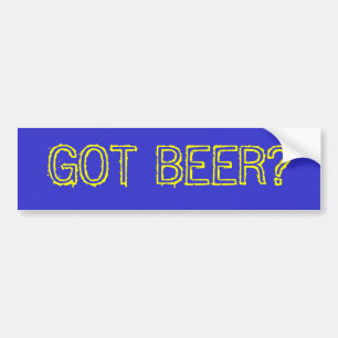 GOT BEER? BUMPER STICKER