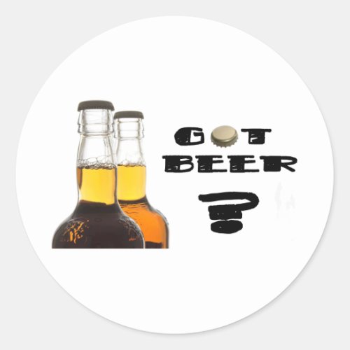 Got Beer Classic Round Sticker