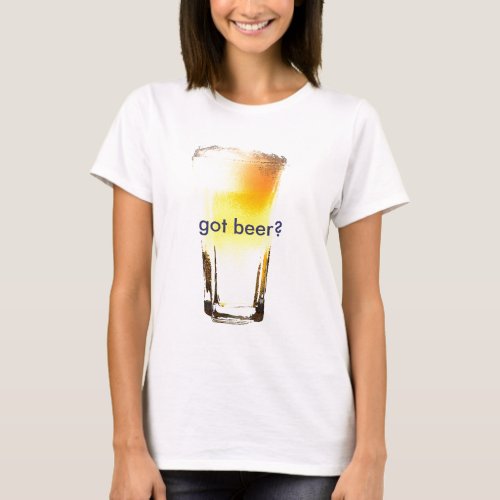 Got Beer T_Shirt