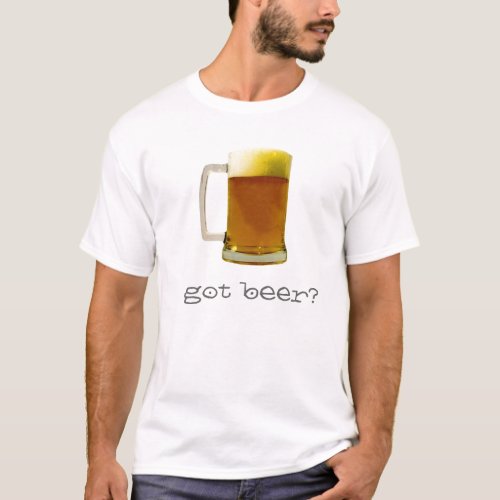 Got Beer T_Shirt